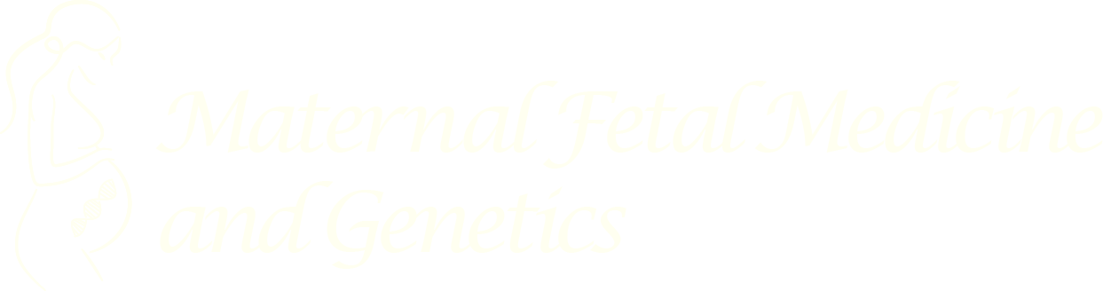 Maternal Fetal Medicine and Genetics